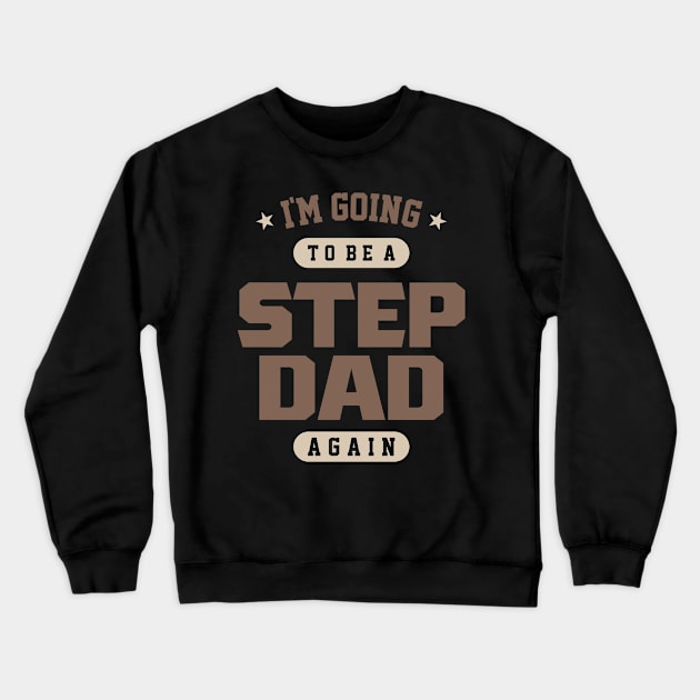 Mens I'm Going To Be a Stepdad Again - Grandpa Crewneck Sweatshirt by cidolopez